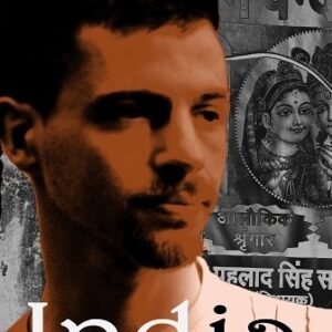 India: Journey From Lust To Love
